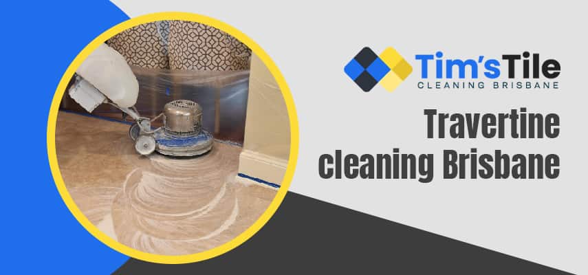 Travertine Cleaning Brisbane