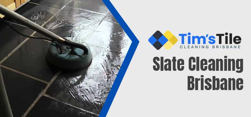 Slate Cleaning Brisbane